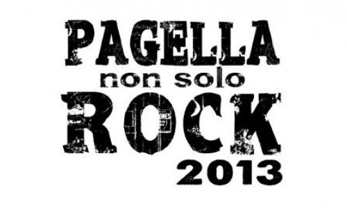 Pagella non solo Rock 2012/2013, Torino: ULTIMI GIORNI PER ISCRIVERSI