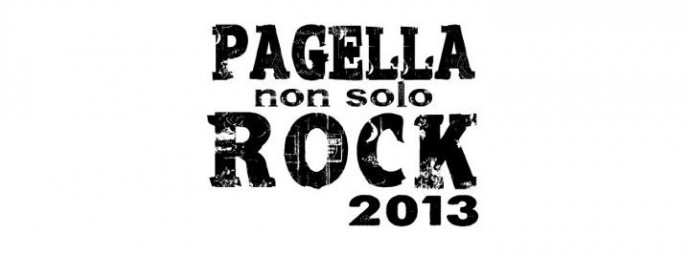 Pagella non solo Rock 2012/2013, Torino: ULTIMI GIORNI PER ISCRIVERSI