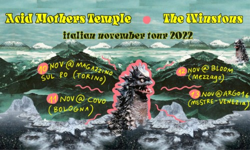 Acid Mothers Temple + The Winstons prima data italiana - 10 novembre Magazzino sul Po, Torino