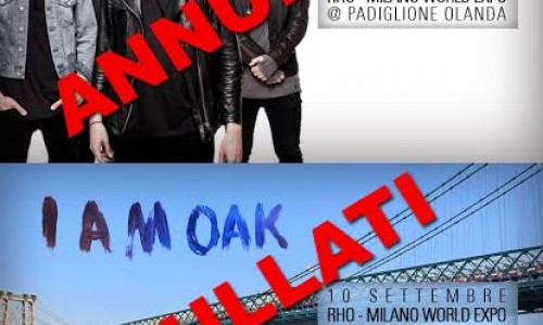KENSINGTON + I AM OAK: cancellati i concerti delle due band al Padiglione Olanda del Milano World Expo, insieme al resto della programmazione live!