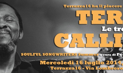 'Le tre vite di TERRY CALLIER' Mercoledì 16 luglio 2014 (Soulful Songwriters SUMMER SESSION)