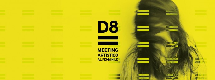 In arrivo allo Spazio 211 di Torino: D8 Meeting Artistico Al Femminile