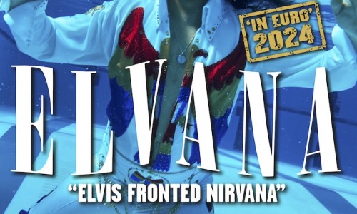 Barley Arts: Dopo Glastonbury gli Elvana - Elvis Fronted Nirvana - arrivano in Italia col loro mash-up di grunge e rock'n'roll!