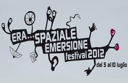 Era...sPAZIALE Festival / Emersione 2012
