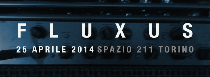 Ritornano i .... FLUXUS live a sPAZIO211 il 25 aprile e video di 'Vita in un pacifico nuovo mondo' del 1994