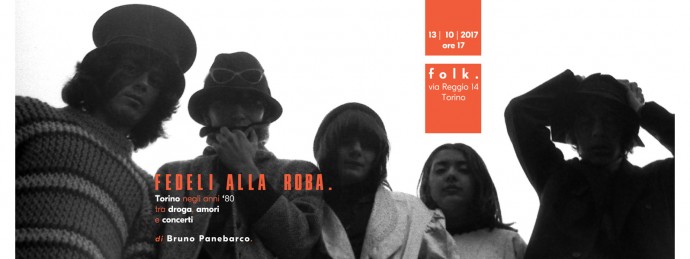 Folk - Torino: il 13 ottobre 2017 inaugura Fedeli Alla Roba - fotografie di Bruno Panebarco