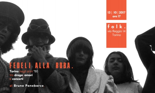 Folk - Torino: il 13 ottobre 2017 inaugura Fedeli Alla Roba - fotografie di Bruno Panebarco