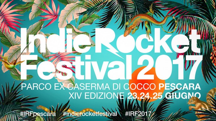 IndieRocket Festival 2017 - XIV edizione il 23-24-25 Giugno al Parco Ex Caserma Di Cocco - Pescara *Line Up completa*