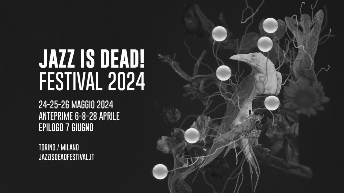 Jazz Is Dead! Festival: date e concept della settima edizione -  24-25-26 maggio 2024
