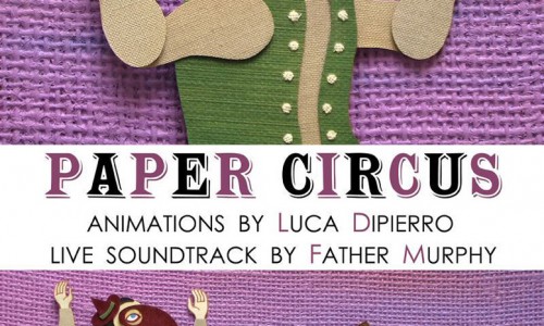 PAPER CIRCUS  Animated films by Luca Dipierro  Screening with live soundtrack by Father Murphy with Luca Dipierro domani sera al Superbudda di Torino