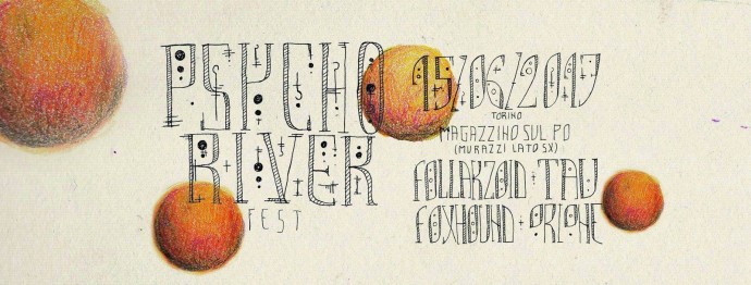 15 giugno: arriva lo Psycho River Fest: Follakzoid- Tau - Foxhound - Orione