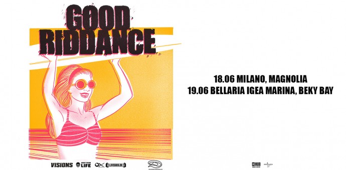 Good Riddance: si avvicinano le due date in Italia