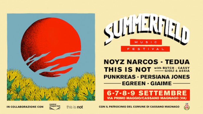 Summerfield Music Festival (6-9 settembre, Cassano Magnago): il gran finale dell’estate con Tedua, Noyz Narcos, This Is Not, Punkreas E Persiana Jones