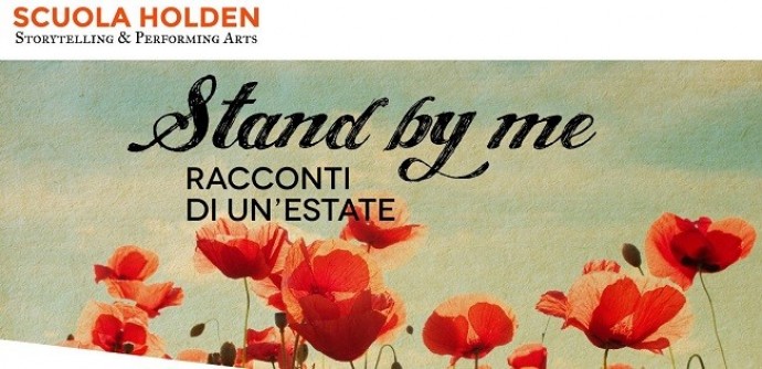 STAND BY ME / RACCONTI DI UN'ESTATE 2015: a luglio a Torino, SCUOLA HOLDEN