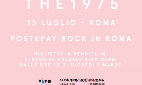 The 1975 in concerto al Postepay Rock in Roma: 13 luglio!