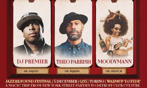 Jazz:Re:Found - Dj Premier, Moodymann e Theo Parrish, insieme nella stessa sera negli spazi del Q35 