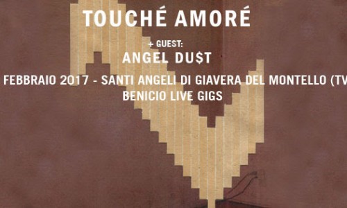 Touché Amoré + Angel Dust : nuova data in Italia