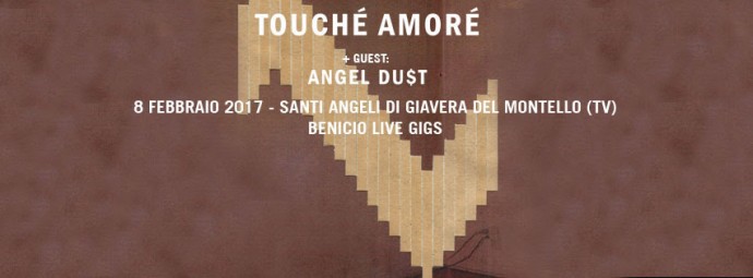 Touché Amoré + Angel Dust : nuova data in Italia