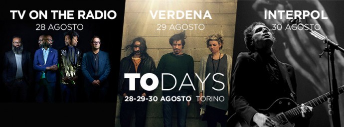 #TODAYS2015 di Torino, gli headliner: TV ON THE RADIO, VERDENA, INTERPOL!