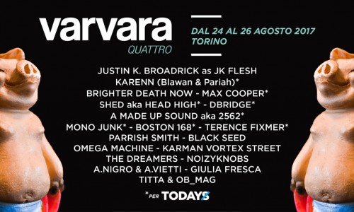 Varvara Festival 24.25.26 agosto 2017 Torino - Tutti i nomi in line up - in collaborazione con ToDays