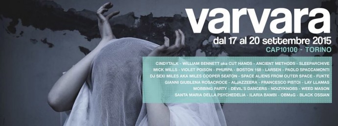 Si avvicina ... Varvara Festival 2015: 17-18-19-20 settembre al CAP10100 - Torino