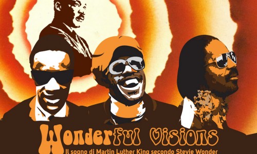 WONDERFUL VISIONS al Piccolo Coccia! (il sogno di Martin Luther King secondo Stevie Wonder al Circolo dei lettori di Novara martedì 5/12/19 aprile)