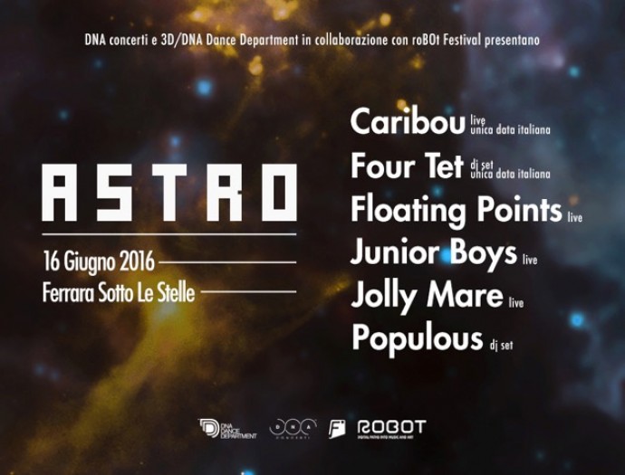 ASTRO: CARIBOU, FOUR TET, FLOATING POINTS, JUNIOR BOYS, JOLLY MARE, POPULOUS A FERRARA A GIUGNO!