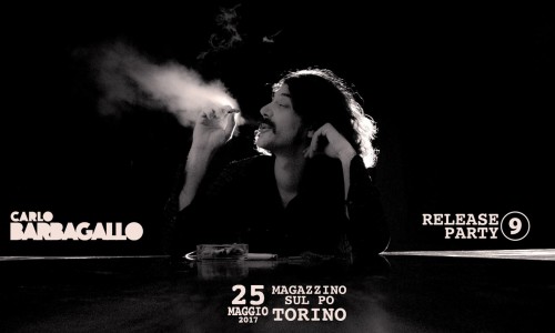 Magazzino sul Po, Torino: il25 maggio, Carlo Barbagallo (w/ Band) - Release Party 