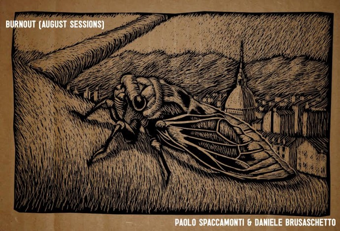 Paolo Spaccamonti & Daniele Brusaschetto - Burnout (august sessions). TAPE. Data di uscita: 14.12.2014