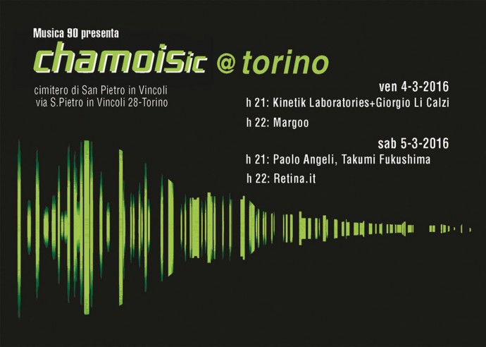 Stasera e domani - 4 marzo - 5 marzo - CHAMOISic arriva a Torino: Paolo Angeli, Takumi Fukushima, Kinetik Laboratories & Giorgio Li Calzi, Margoo, retina.it