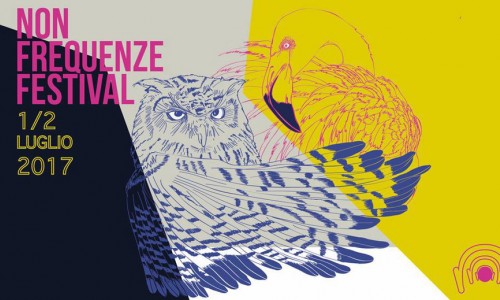 Non Frequenze Festival V edizione, 1-2 luglio 2017 - Sarah Miles - Tapes - Gianni Giublena Rosacroce e molti altri | Bunker - Torino