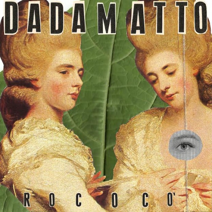 Dadamatto, nuovo gruppo entrato nella famiglia de LA TEMPESTA DISCHI, svela la copertina di ROCOCO'. La cover è stata realizzata da MARIA ANTONIETTA, ormai nota chanteuse.