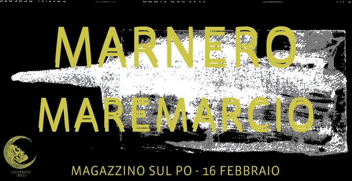 Magazzino sul Po, Torino, febbraio concerti: Marnero + Maremarcio per #finoamezzanotte