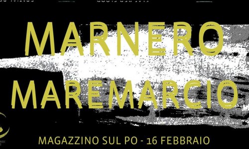 Magazzino sul Po, Torino, febbraio concerti: Marnero + Maremarcio per #finoamezzanotte