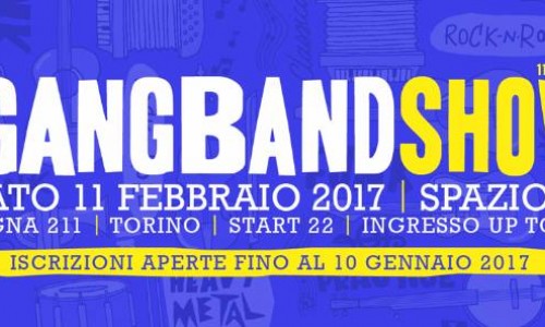 The Gangband Show, sabato 11 febbraio 2017 allo Spazio211 di Torino