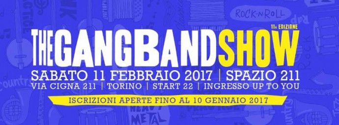 The Gangband Show, sabato 11 febbraio 2017 allo Spazio211 di Torino