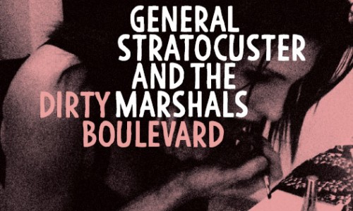 I GENERAL STRATOCUSTER and the MARSHALS entrano nel roster Black Candy Records con un nuovo disco e un tour in Italia