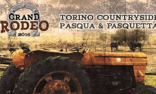 GRAND RODEO 2016 - Pasqua & Pasquetta - domenica 27 & lunedì 28 marzo - RANCH - Moncalieri (TO)