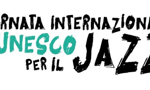 TJF 2016 - 30 APRILE: il programma della giornata di domani, Giornata Internazionale del Jazz