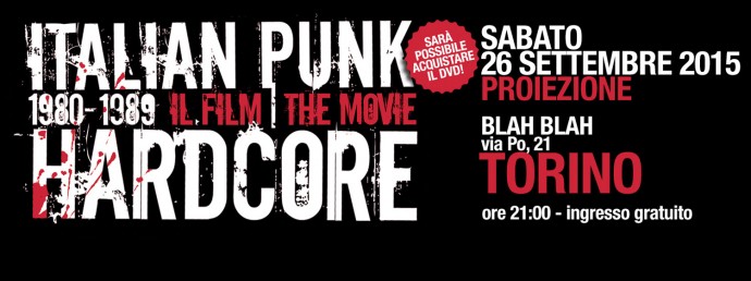 Proiezione di ITALIAN PUNK HARDCORE 1980-1989, IL FILM - 26 settembre 2015, TORINO al Blah Blah. Trailer ufficiale.