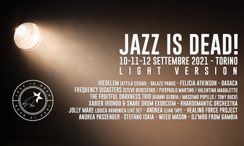 La settimana di Jazz Is Dead Festival - 10.11.12 settembre, Bunker - Torino
