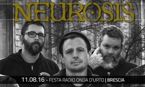 Neurosis alla Festa diRadio Onda d'Urto a Brescia l'11 agosto. 