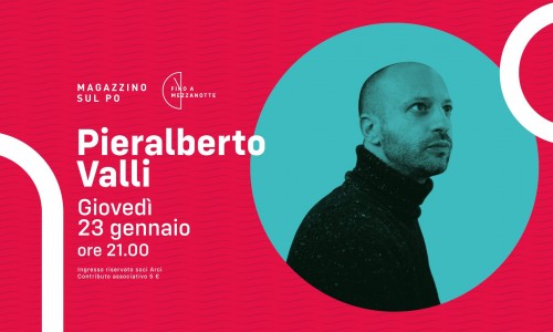 Magazzino sul Po, Torino: giovedì 23 gennaio arriva ‎Pieralberto Valli