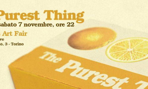 THE PUREST THING - 6 e 7 novembre, The Others Art Fair - Torino