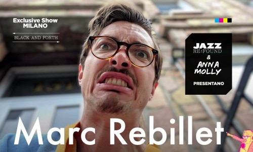 Marc Rebillet x JZ:RF & Anna Molly - Live a Santeria (Milano) - Sold Out!