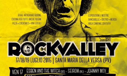 ROCK VALLEY FESTIVAL 2015: a S.Maria della Versa, (PV) con ESBEN & THE WITCH, SEIROM, LA PIRAMIDE DI SANGUE , JOHNNY MOX & THE MOXTERS OF THE UNIVERSE, GNAW THEIR TONGUES, SUN WORSHIP, BOLOGNA VIOLENTA , BIRDS IN ROW ed altri