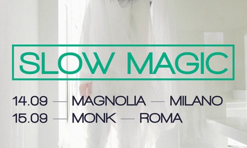 Slow Magic: due date in italia - Video/ascolto di Girls