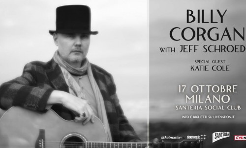 Billy Corgan with Jeff Schroeder: lo show di stasera previsto alla Santeria Social Club di Milano è cancellato.