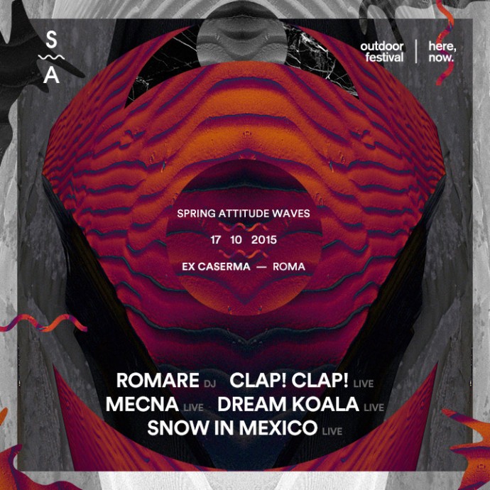 Dream Koala , Mecna , Clap Clap , Snow In Mexico: TUTTI INSIEME A ROMA IL 17 OTTOBRE PER Spring Attitude Festival WAVES!