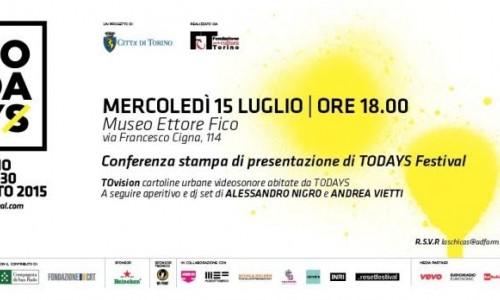 Oggi, ORE 18 - PRESENTAZIONE STAMPA TODAYS FESTIVAL - MUSEO ETTORE FICO, VIA FRANCESCO CIGNA 114 - T